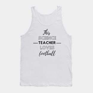 This Science Teacher Loves Football Tank Top